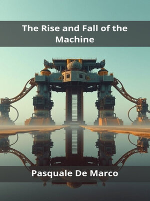 cover image of The Rise and Fall of the Machine